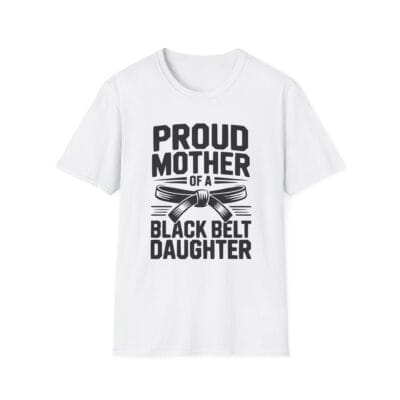 Proud Mom of a Black Belt Girl Tee