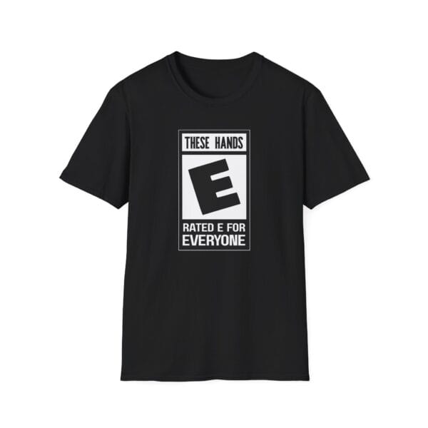 Rated E parody logo with “These Hands Rated E for Everyone”