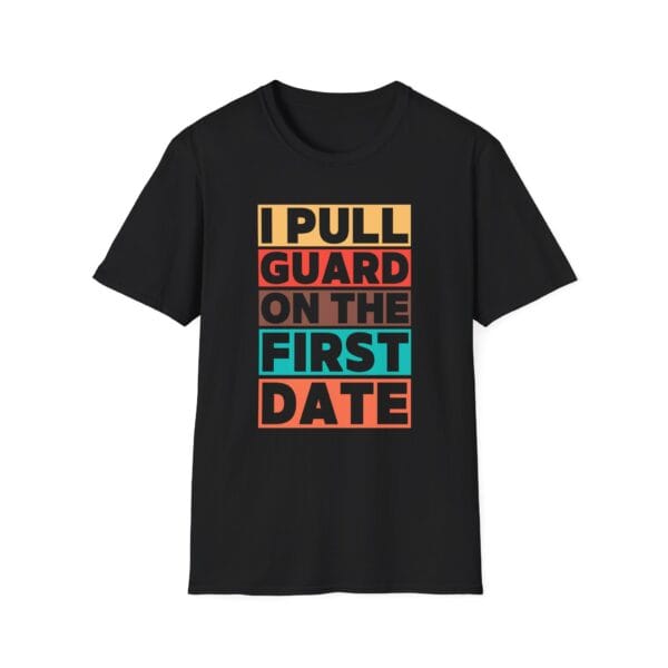 I pull guard on the first date funny jiujitsu design